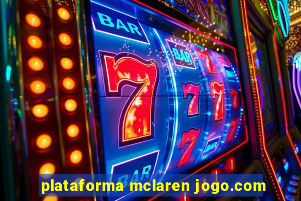 plataforma mclaren jogo.com